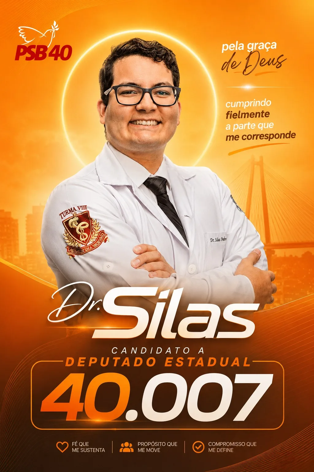 Cartaz de campanha: Dr. Silas de jaleco e braços cruzados, com o selo do PSB 40, a assinatura Dr. Silas e o número 40.007 para deputado estadual